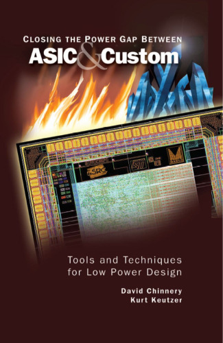 Closing the Power Gap between ASIC & Custom: Tools and Techniques for Low Power Design