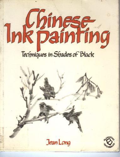 Chinese Ink Painting: Techniques In Shades Of Black