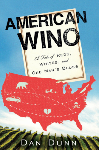 American wino: a tale of reds, whites, and one man's blues