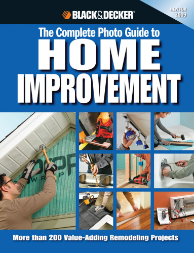 The Complete Photo Guide to Home Improvement