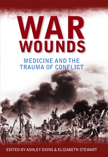 War wounds medicine and the trauma of conflict