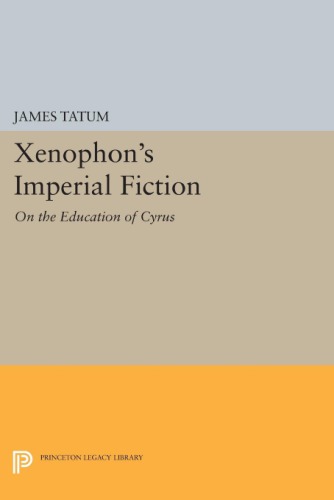 Xenophon's imperial fiction: on the education of Cyrus
