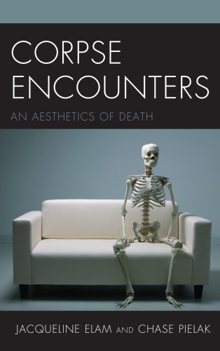 Corpse encounters: an aesthetics of death