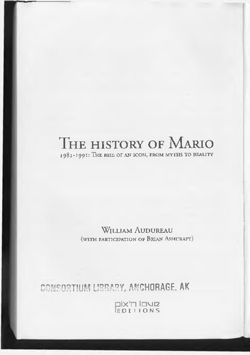 The history of Mario : 1981-1991, the rise of an icon, from myths to reality