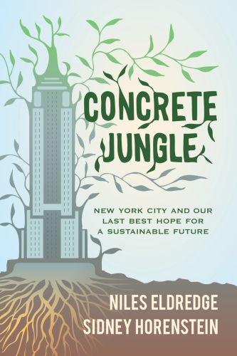 Concrete jungle: New York City and our last best hope for a sustainable future