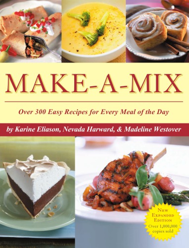 Make-a-mix: over 300 easy recipes for every meal of the day