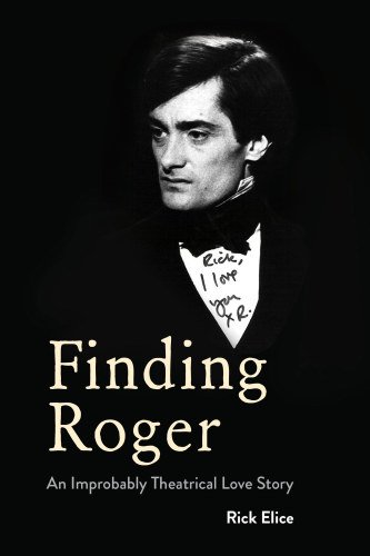 Finding Roger: an improbably theatrical love story