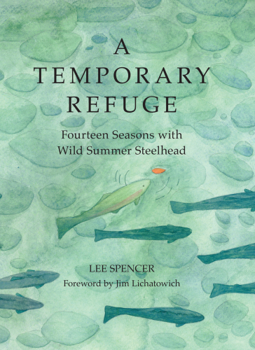 A temporary refuge: fourteen seasons with wild summer steelhead