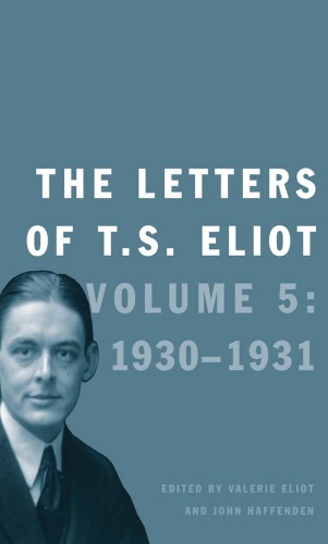 The letters of T.S. Eliot VOL 5 1930-1931