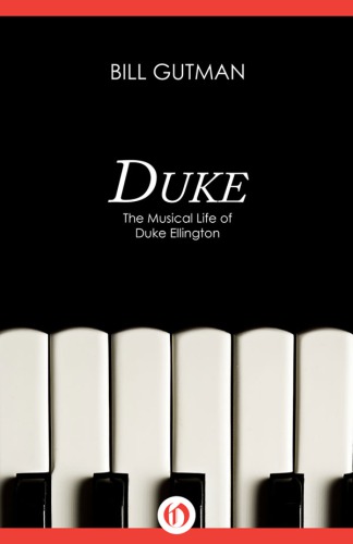 Duke: the Musical Life of Duke Ellington