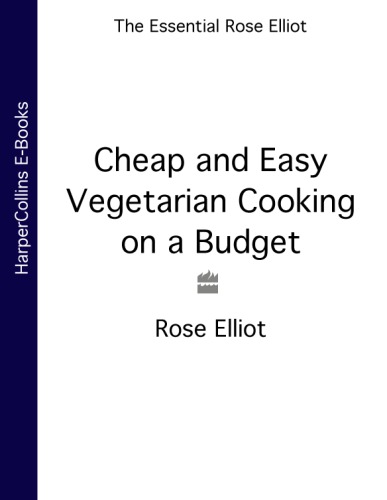 Cheap & easy: fast, flavoursome and inexpensive dishes from Britain's best-known writer on vegetarian cookery