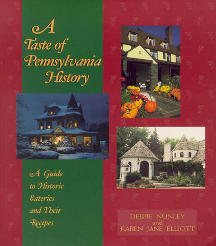 A taste of Pennslyvania history: a guide to historic eateries and their recipes