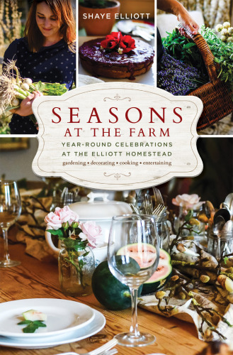 Seasons at the farm: year-round celebrations at the Elliott homestead