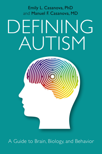 Defining autism a guide to brain,biology, and behavior