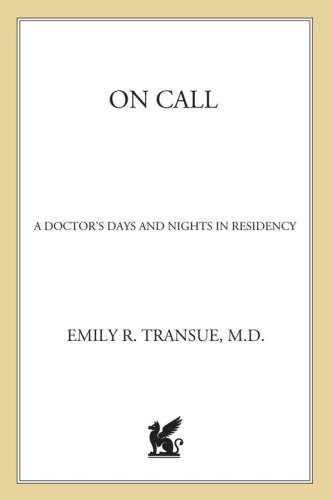 On call: a doctor's days and nights in residency