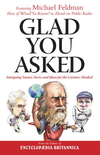 Glad you asked: intriguing names, facts, and ideas for the curious-minded