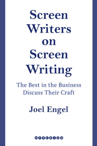 Screenwriters on Screen-Writing: the Best in the Business Discuss Their Craft