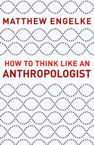 How to think like an anthropologist