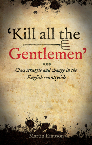 'Kill all the gentlemen': class struggle and change in the English countryside