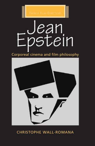 Jean Epstein: Corporeal cinema and film philosophy