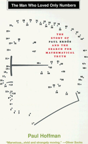 The man who loved only numbers: the story of Paul Erdős and the search for mathematical truth