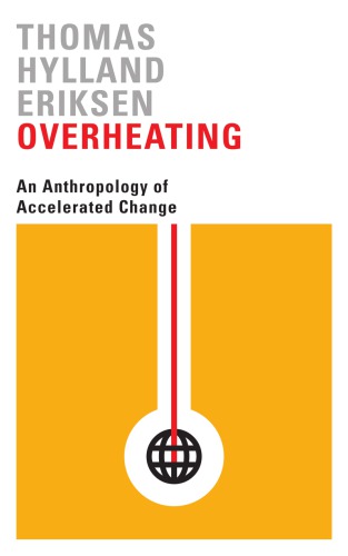 Overheating: Understanding accelerated change