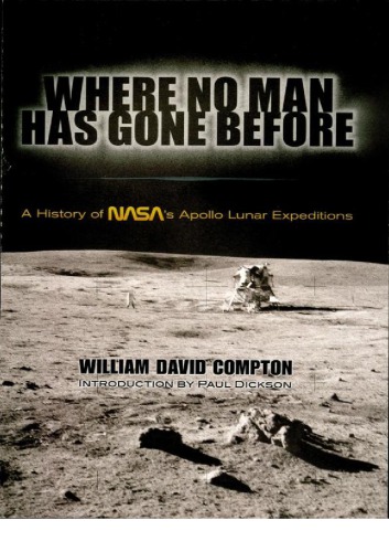 Where No Man Has Gone Before: A History of Apollo Lunar Exploration Missions
