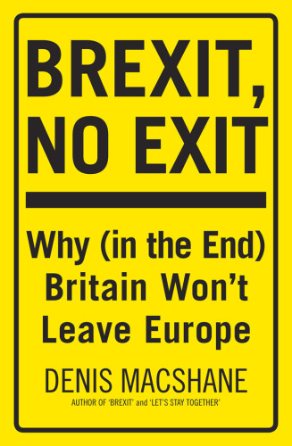 Brexit, no exit: why (in the end) Britain won't leave Europe