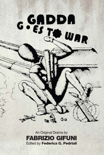 Gadda goes to war. An original drama by Fabrizio Gifuni