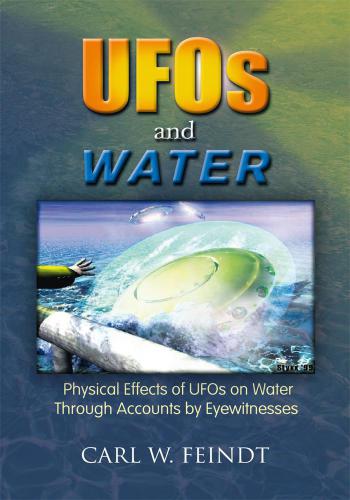 UFOs and Water:Physical Effects of UFOs on Water Through Accounts by Eyewitnesses