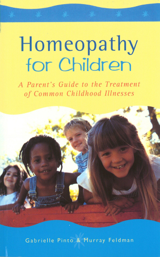 Homeopathy For Children: a Parent's Guide to the Treatment of Common Childhood Illnesses