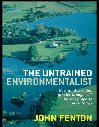 The Untrained Environmentalist: How an Australian Grazier Brought His Barren Property Back to Life