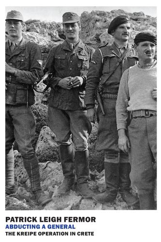 Abducting a General: The Kreipe Operation in Crete