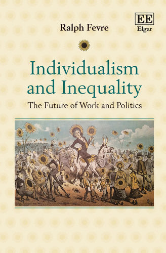 Individualism and inequality the future of work and politics
