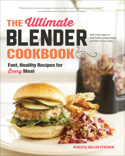 The ultimate blender cookbook: fast, healthy recipes for every meal