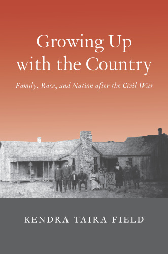 Growing up with the country family, race, and nation after the Civil War