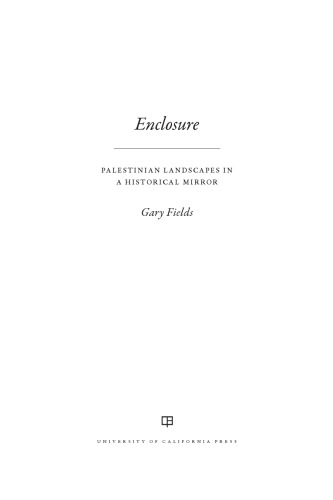 Enclosure: Palestinian landscapes in a historical mirror
