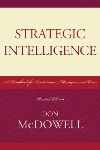 Strategic Intelligence: A Handbook for Practitioners, Managers, and Users