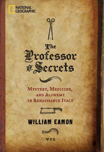 The professor of secrets: mystery, medicine, and alchemy in Renaissance Italy