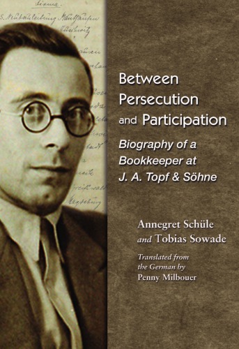 Between persecution and participation: biography of a bookkeeper at J.A. Topf & Söhne