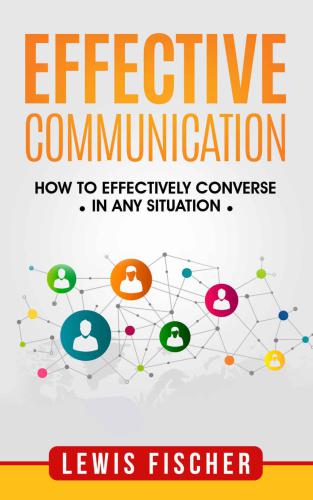 Effective Communication: How to Effectively Converse in any Situation