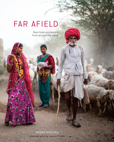 Far afield: rare food encounters from around the world