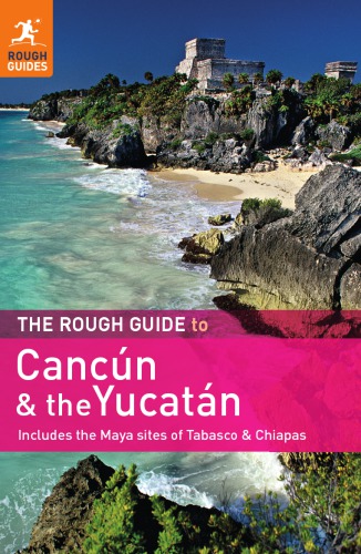 The rough guide to Cancún and the Yucatán