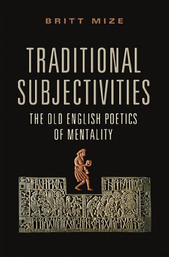 Traditional Subjectivities: The Old English Poetics of Mentality