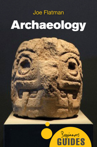 Archaeology: a beginner's guide
