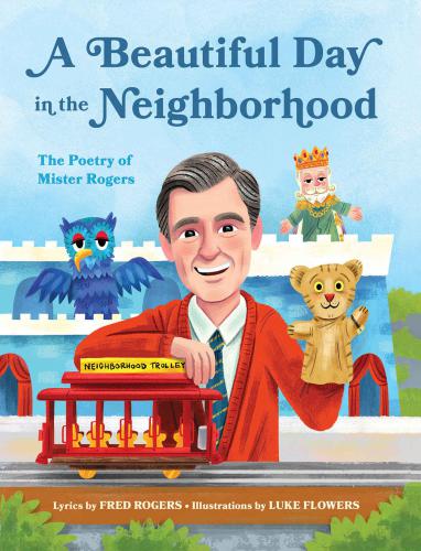 A beautiful day in the neighborhood: the poetry of Mister Rogers