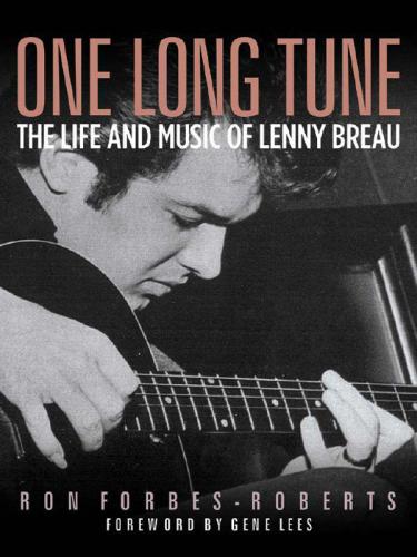 One Long Tune: The Life and Music of Lenny Breau