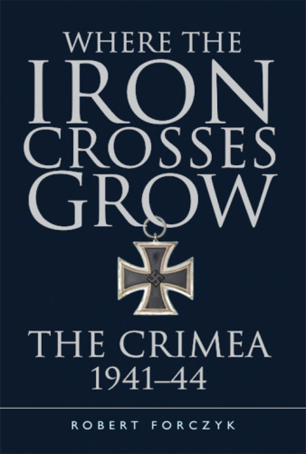 Where the iron crosses grow: the Crimea 1941-44