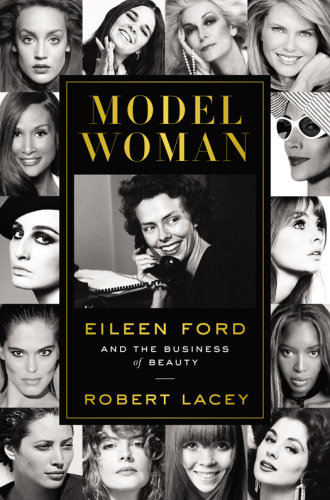 Model Woman: Eileen Ford and the Business of Beauty