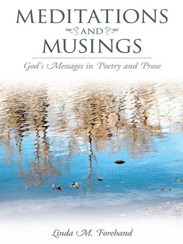 Meditations and musings: god's messages in poetry and prose